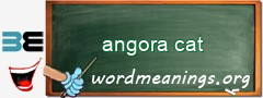 WordMeaning blackboard for angora cat